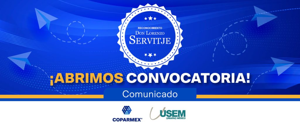 Coparmex y USEM convocan a participar en la Décimo Segunda Edición del Reconocimiento Don Lorenzo Servitje al Empresario Joven con Liderazgo y Responsabilidad Social