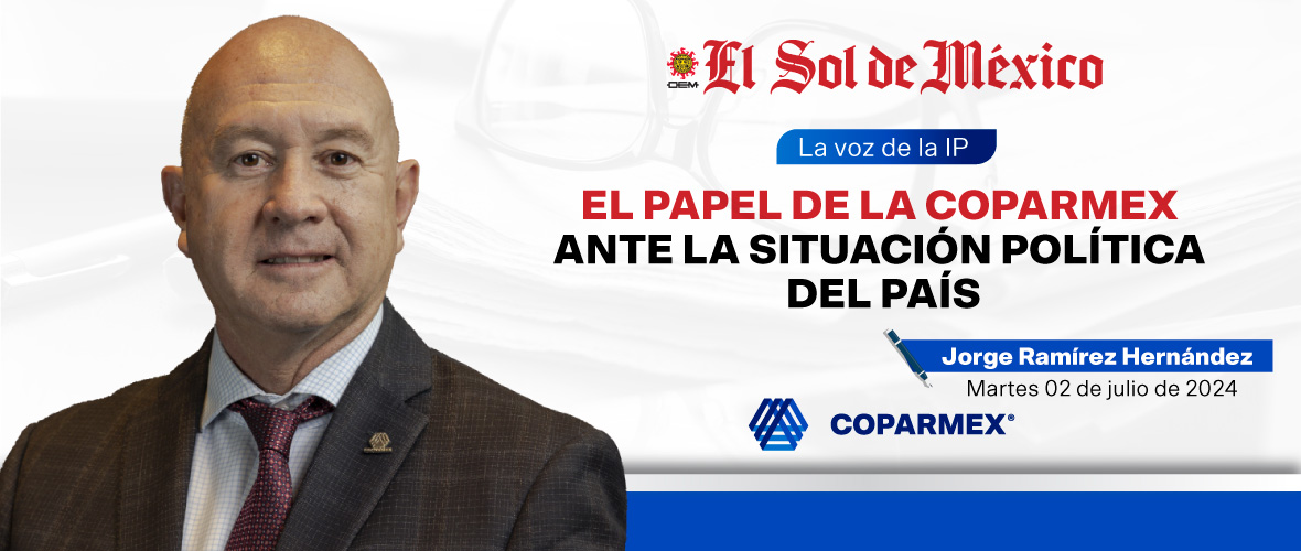El papel de la Coparmex ante la situación política del país