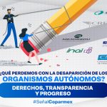 ¿Qué perdemos con la desaparición de los organismos autónomos? Derechos, transparencia y progreso