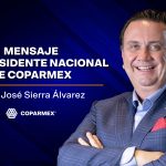 1er Mensaje de Juan José Sierra Álvarez, Presidente Nacional de Coparmex