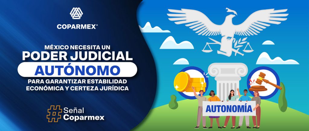 México necesita un poder judicial autónomo para garantizar estabilidad económica y certeza jurídica